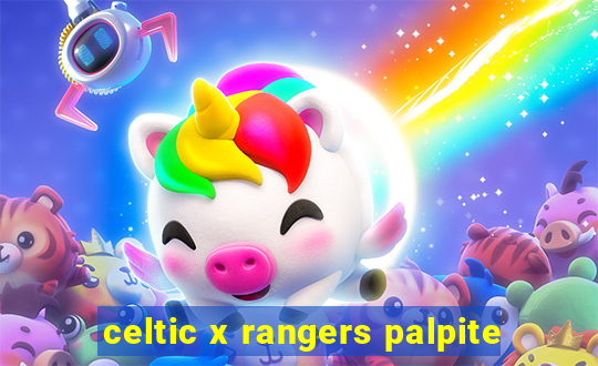 celtic x rangers palpite